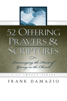 Hardcover 52 Offering Prayers & Scriptures: Encouraging the Heart of Giving in the Church Book