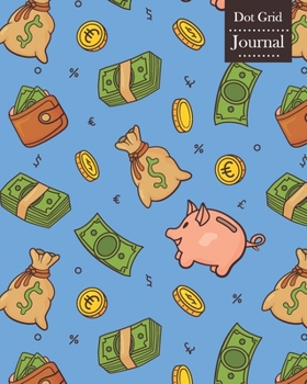 Paperback Dot Grid Journal: Notebook Planner with Money Themed Cover Design Book