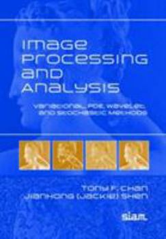 Paperback Image Processing and Analysis: Variational, Pde, Wavelet, and Stochastic Methods Book