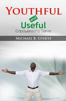 Paperback Youthful and Useful: Empowered to Serve Book