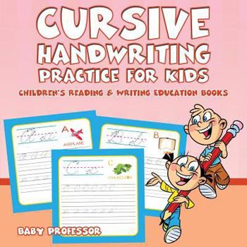 Paperback Cursive Handwriting Practice for Kids: Children's Reading & Writing Education Books Book