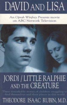 Paperback David and Lisa / Jordi / Little Ralphie and the Creature: Three Remarkable Stories of Children Struggling to Find Themsleves and Their Places in This Book
