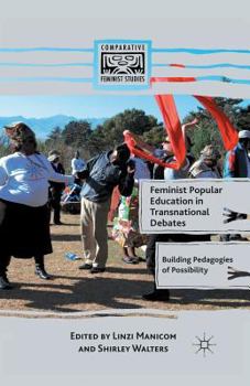 Paperback Feminist Popular Education in Transnational Debates: Building Pedagogies of Possibility Book