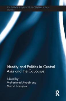 Paperback Identity and Politics in Central Asia and the Caucasus Book