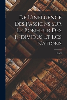 Paperback De L'influence des Passions sur le Bonheur des Individus et des Nations Book
