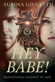 Paperback Hey Babe!: Irgendwann gehörst du mir [German] Book