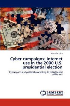 Paperback Cyber Campaigns: Internet Use in the 2000 U.S. Presidential Election Book