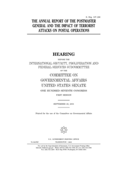 Paperback The annual report of the Postmaster General and the impact of terrorist attacks on postal operations Book