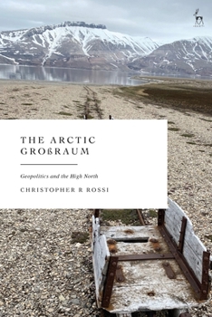 Hardcover The Arctic Großraum: Geopolitics and the High North Book