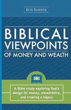 Paperback Biblical Viewpoints of Money and Wealth Book