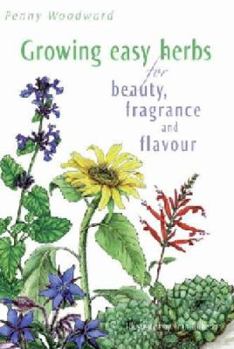 Paperback Growing Easy Herbs for Beauty, Fragrance and Flavour Book