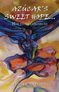 Paperback Azucar's Sweet Hope. Her Story Continues Book