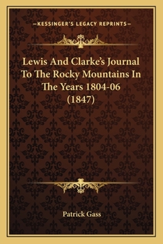 Paperback Lewis And Clarke's Journal To The Rocky Mountains In The Years 1804-06 (1847) Book