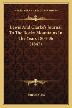 Paperback Lewis And Clarke's Journal To The Rocky Mountains In The Years 1804-06 (1847) Book