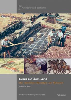 Hardcover Luxus Auf Dem Land: Die Romischen Mosaiken Von Munzach [German] Book