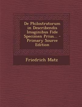 Paperback de Philostratorum in Describendis Imaginibus Fide Specimen Prius... - Primary Source Edition [Latin] Book