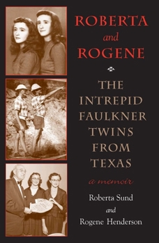 Hardcover Roberta and Rogene: The Intrepid Faulkner Twins from Texas Book