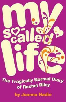 Paperback My So-Called Life: The Tragically Normal Diary of Rachel Riley. by Joanna Nadin Book