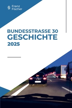 Paperback Bundesstraße 30 - Geschichte [German] Book