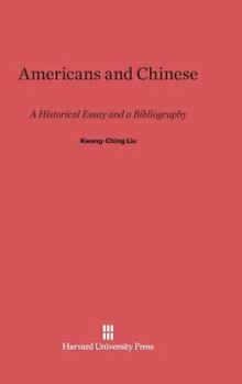 Hardcover Americans and Chinese: A Historical Essay and a Bibliography Book