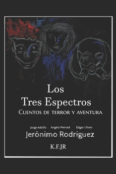 Los Tres Espectros: Cuentos de Terror y Aventura
