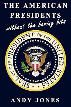 Paperback The American Presidents Without the Boring Bits Book
