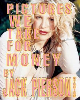 Pictures We Take for Money: By Jack Pierson Studios