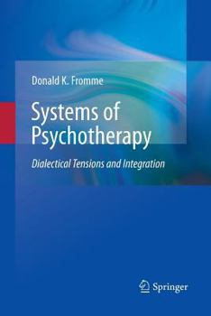 Paperback Systems of Psychotherapy: Dialectical Tensions and Integration Book