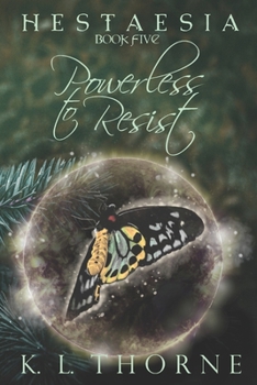 Powerless to Resist: Hestaesia: Book Five