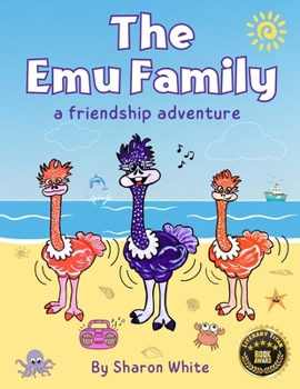 Paperback The Emu Family: A Friendship Adventure: A Children's Book About Friendship And Finding Your Community. Read Aloud Picture Books For Kids Ages 3-7 Book