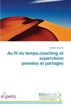 Paperback Au Fil Du Temps, Coaching Et Supervision Pensées Et Partages [French] Book