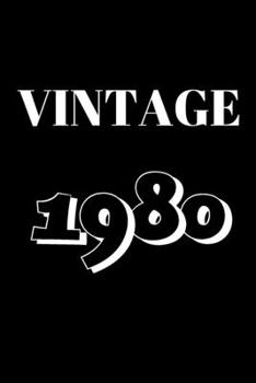 Vintage 1980 Birthday Journal: Inspirational Notebook, Motivational Quote Notebook, Funny Anniversary Bridesmaid Best Friends Best Gift Notebook