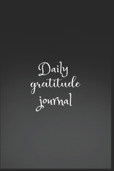 Paperback Daily Gratitude Journal: The 5 minute gratitude journal - my gratitude journal - Best Gratitude Journal For Men and Women - gratitude journal f Book