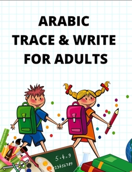 Paperback Arabic Trace & Write For Adults: Learn How To Write The Arabic Letters From Alif to Yaa Book
