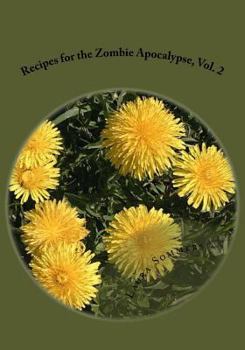 Paperback Recipes for the Zombie Apocalypse, Vol. 2: Cooking With Foraged Foods Book