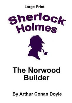 The Norwood Builder - Book #46 of the Sherlock Holmes Chronicles