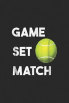 GAME SET MATCH: Tennis GAME SET MATCH with Tennis Balls  Journal/Notebook Blank Lined Ruled 6x9 100 Pages