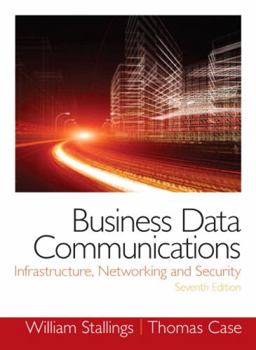 Hardcover Business Data Communications: Infrastructure, Networking and Security Book