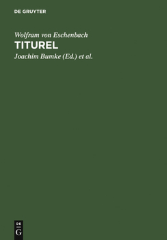 Hardcover Titurel: Mit Der Gesamten Parallelüberlieferung Des »Jüngeren Titurel« [German] Book