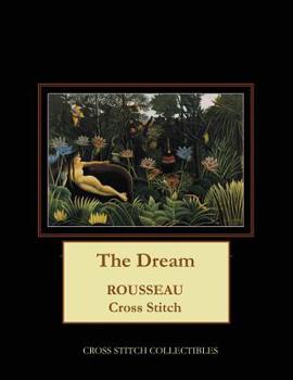 Paperback The Dream: Rousseau Cross Stitch Pattern [Large Print] Book