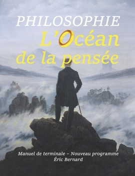 Paperback Philosophie: L'Océan de la pensée: Manuel de terminale - Nouveau programme [French] Book