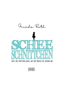 Paperback Scheeschnittchen: Weil das Gretchen weiß, wo der Frosch die Locken hat [German] Book