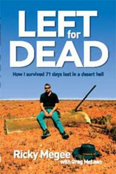 Paperback Left for Dead: How I Survived 71 Days in the Outback Book