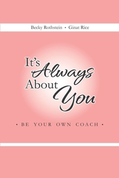 It's Always About You: Be Your Own Coach
