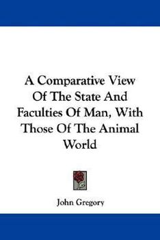 Paperback A Comparative View Of The State And Faculties Of Man, With Those Of The Animal World Book