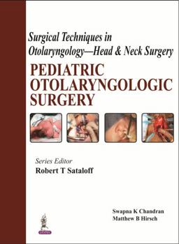 Hardcover Surgical Techniques in Otolaryngology - Head & Neck Surgery: Pediatric Otolaryngologic Surgery Book