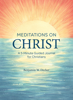 Paperback Meditations on Christ: A 5-Minute Guided Journal for Christians Book