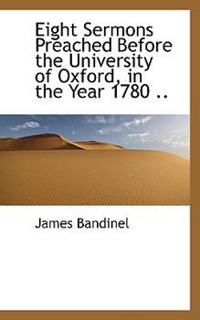 Paperback Eight Sermons Preached Before the University of Oxford, in the Year 1780 .. Book