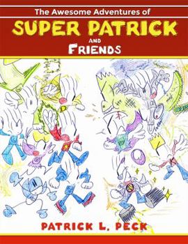 Paperback The Awesome Adventures of Super Patrick and Friends Book