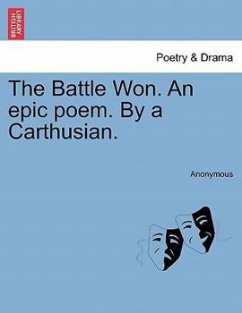 Paperback The Battle Won. an Epic Poem. by a Carthusian. Book